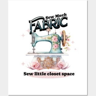 Alterations Sewing: Sew much Fabric, Sew little Closet Space Posters and Art